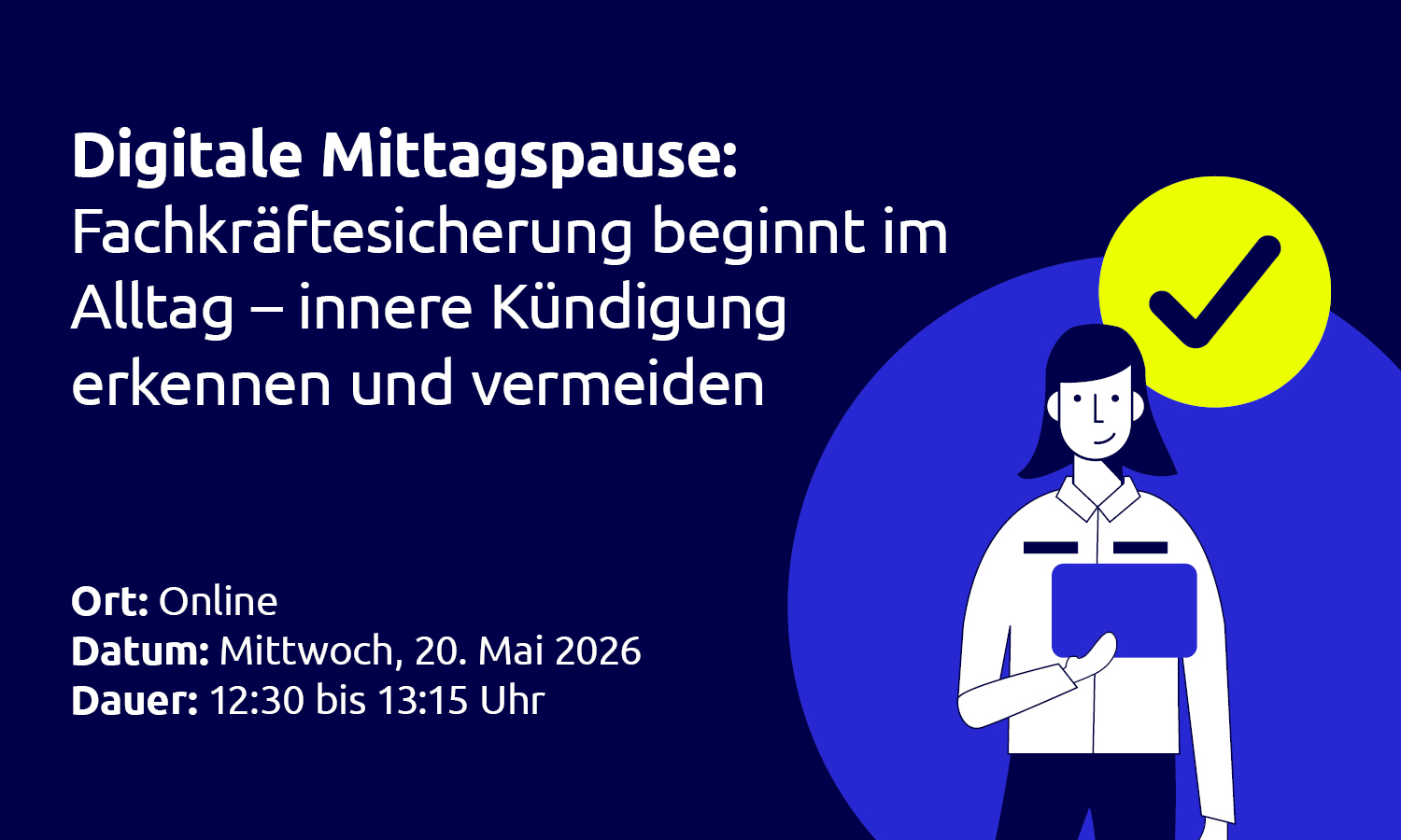 Digitale Mittagspause: Fachkräftesicherung beginnt im Alltag – innere Kündigung erkennen und vermeiden