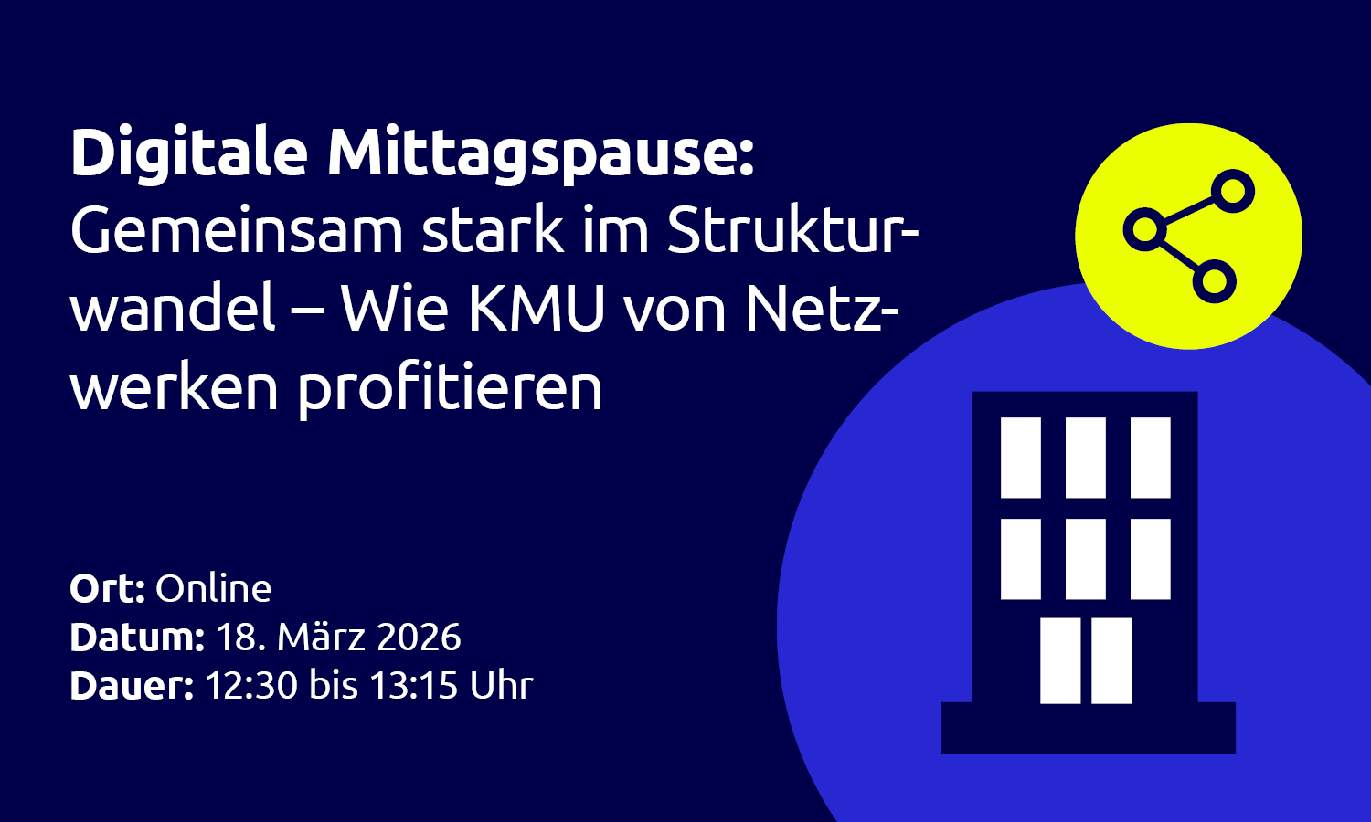 Digitale Mittagspause: Gemeinsam stark im Strukturwandel: Wie KMU von Netzwerken profitieren